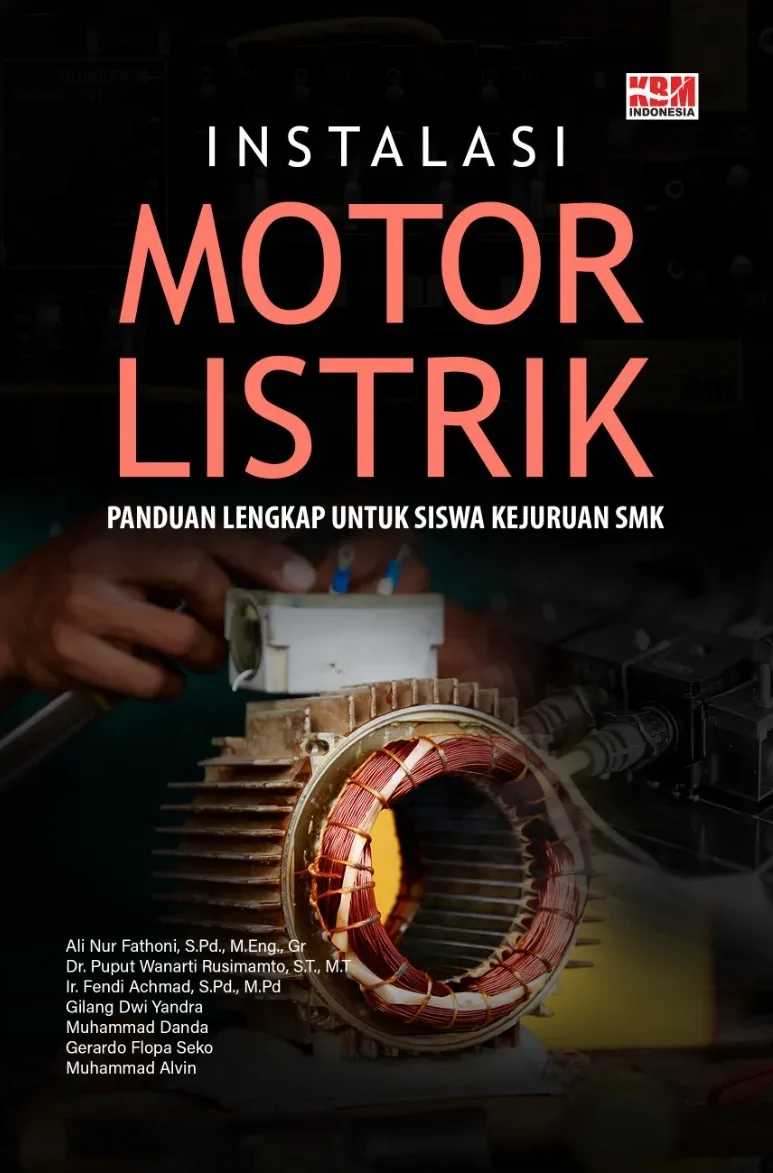 INSTALASI MOTOR LISTRIK: Panduan Lengkap Untuk Siswa Kejuruan SMK