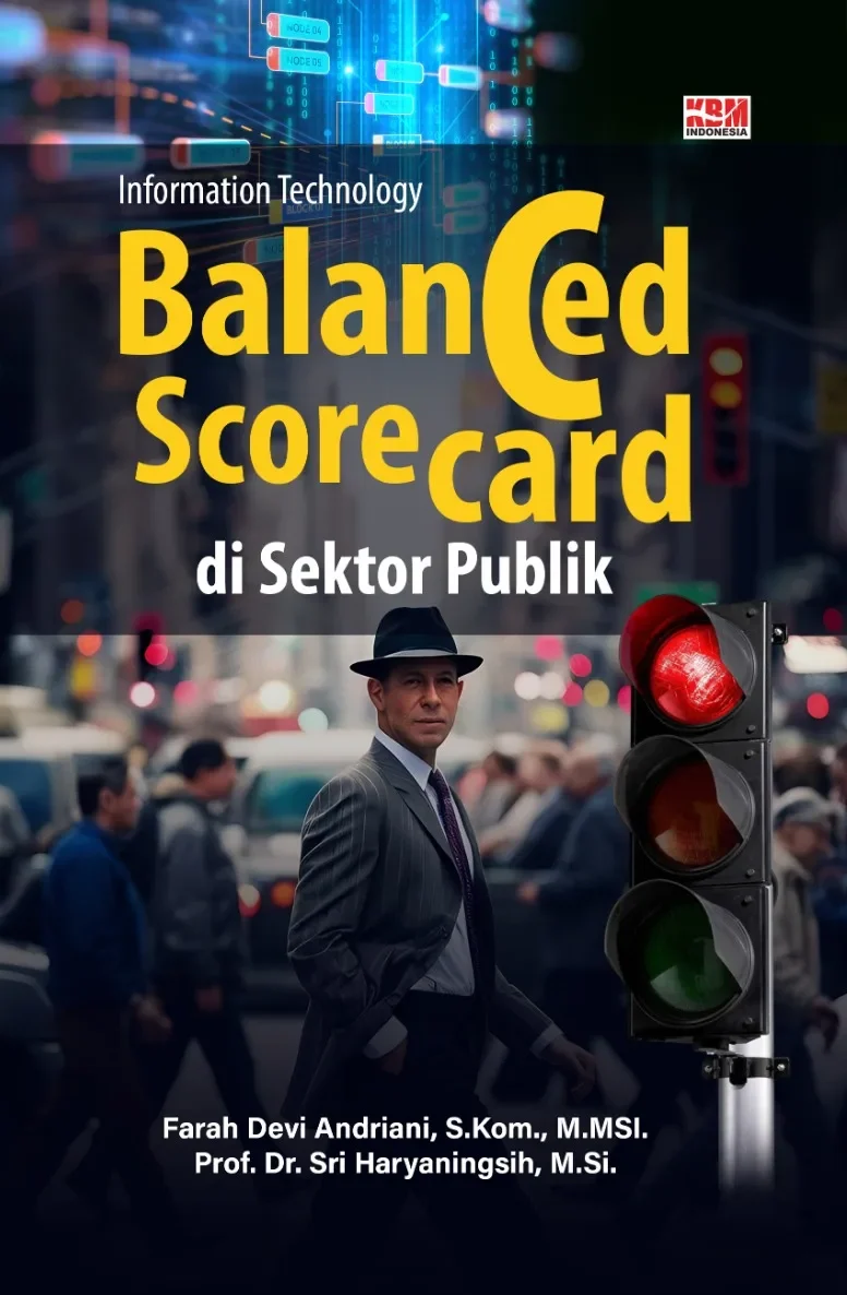 INFORMATION TECHNOLOGY BALANCED SCORECARD DI SEKTOR PUBLIK
