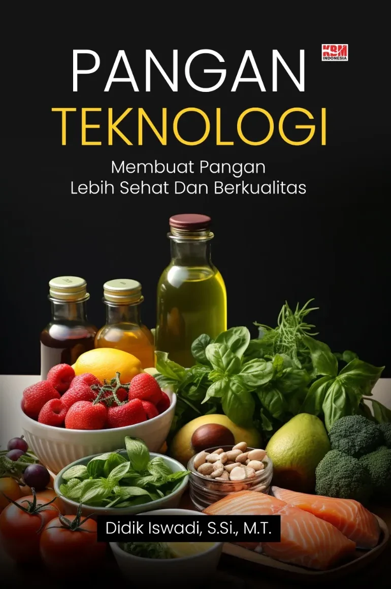 PANGAN TEKNOLOGI: Membuat Pangan Lebih Sehat dan Berkualitas