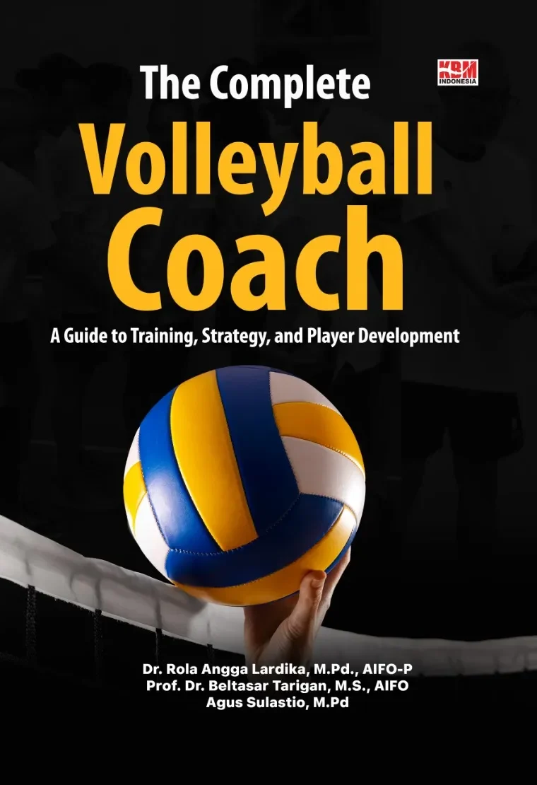 THE COMPLETE VOLLEYBALL COACH: A Guide to Training, Strategy, and Player Development