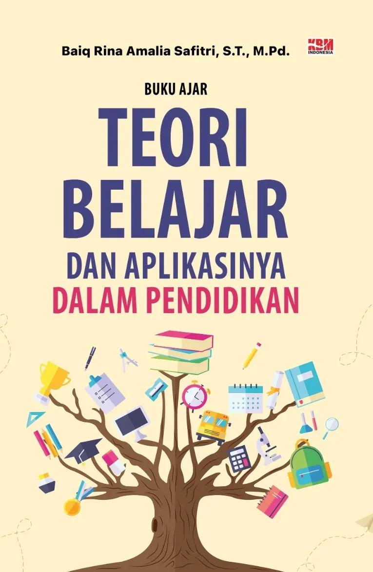 BUKU AJAR TEORI BELAJAR DAN APLIKASINYA DALAM PENDIDIKAN