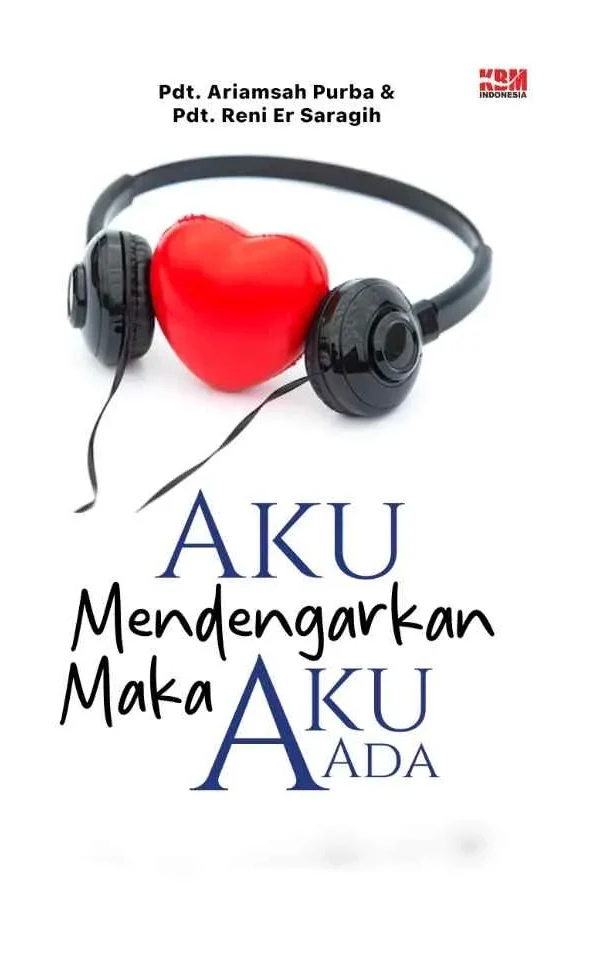 AKU MENDENGARKAN MAKA AKU ADA