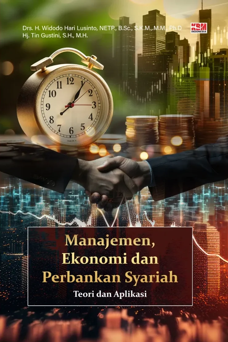 MANAJEMEN, EKONOMI DAN PERBANKAN SYARIAH: Teori Dan Aplikasi