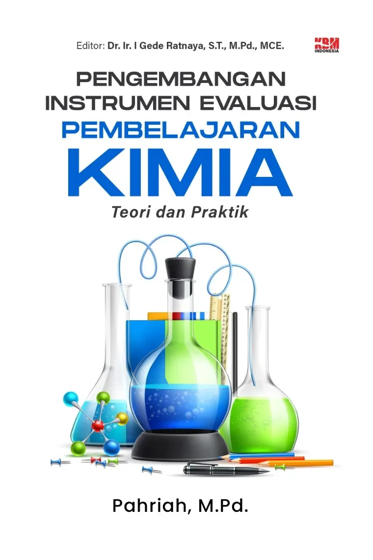 PENGEMBANGAN INSTRUMEN EVALUASI PEMBELAJARAN KIMIA: Teori dan Praktik