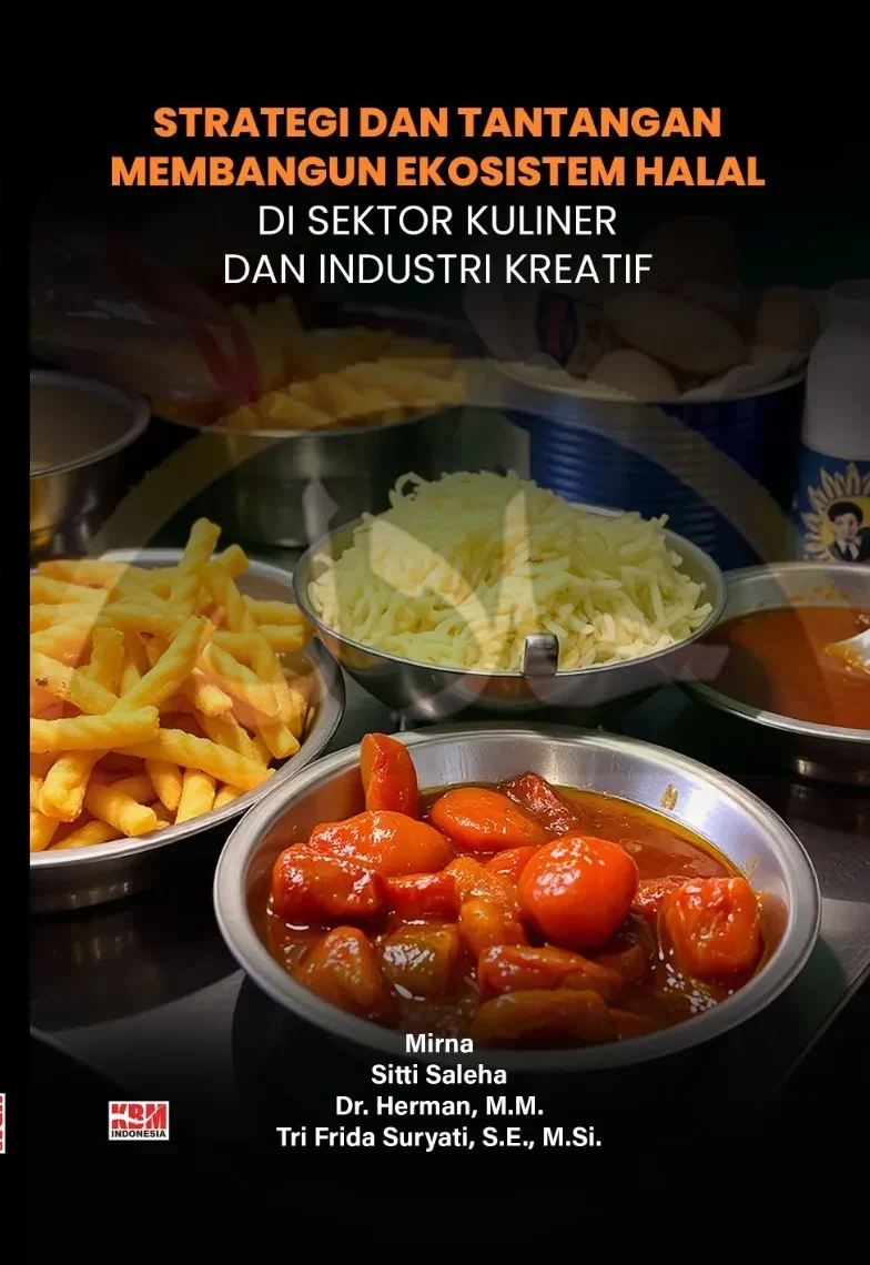 STRATEGI DAN TANTANGAN MEMBANGUN EKOSISTEM HALAL: Di Sektor Kuliner Dan Industri Kreatif