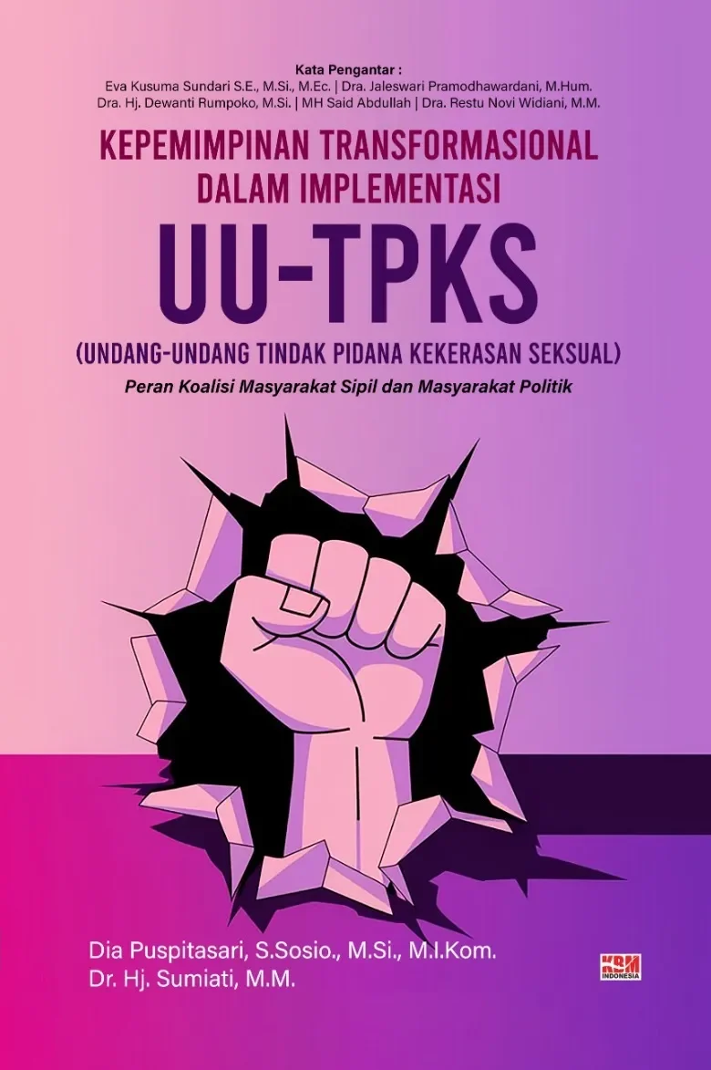 KEPEMIMPINAN TRANSFORMASIONAL DALAM IMPLEMENTASI UUTPKS (UNDANG-UNDANG TINDAK PIDANA KEKERASAN SEKSUAL): Peran Koalisi Masyarakat Sipil dan Masyarakat Politik