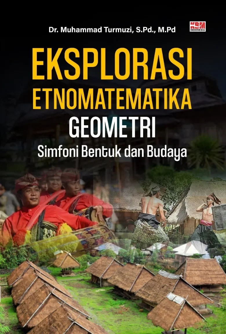 EKSPLORASI ETNOMATEMATIKA GEOMETRI: Simfoni Bentuk Dan Budaya
