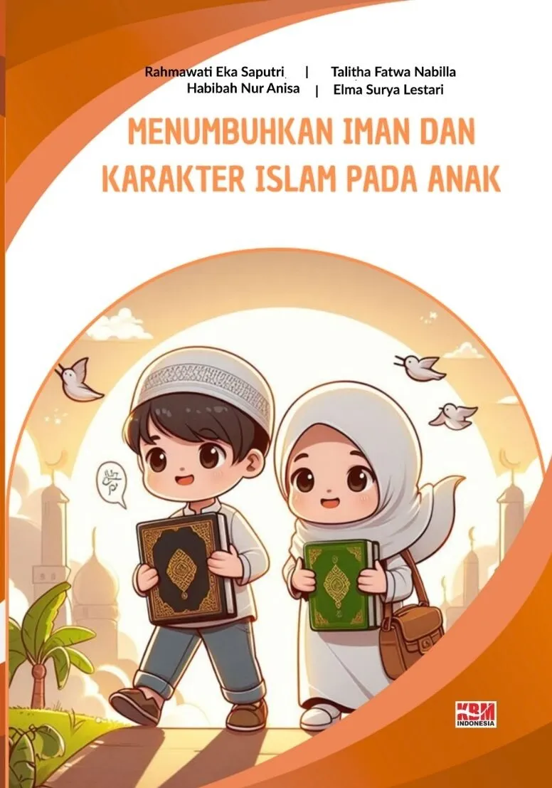 Menumbuhkan Iman Dan Karakter Islam Pada Anak