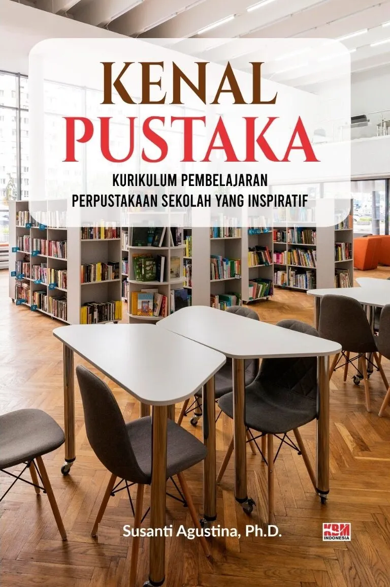 KENAL PUSTAKA: Kurikulum Pembelajaran Perpustakaan Sekolah yang Inspiratif