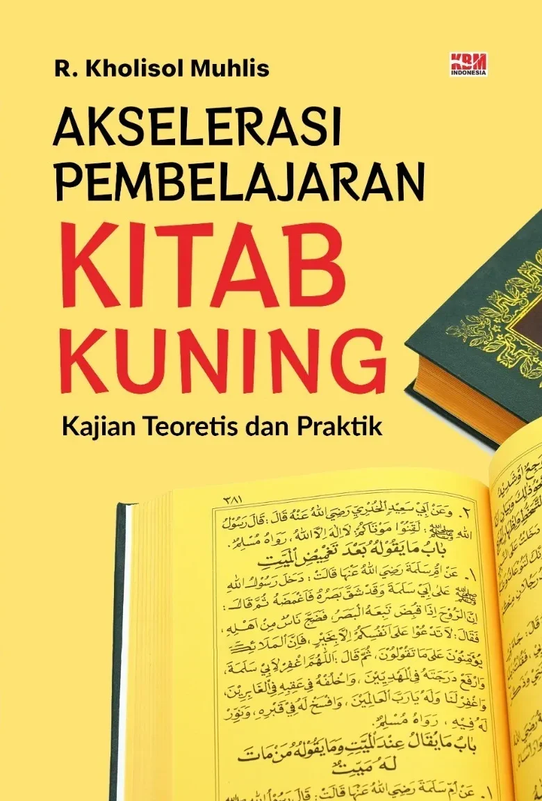 AKSELERASI PEMBELAJARAN KITAB KUNING: Kajian Teoretis dan Praktik