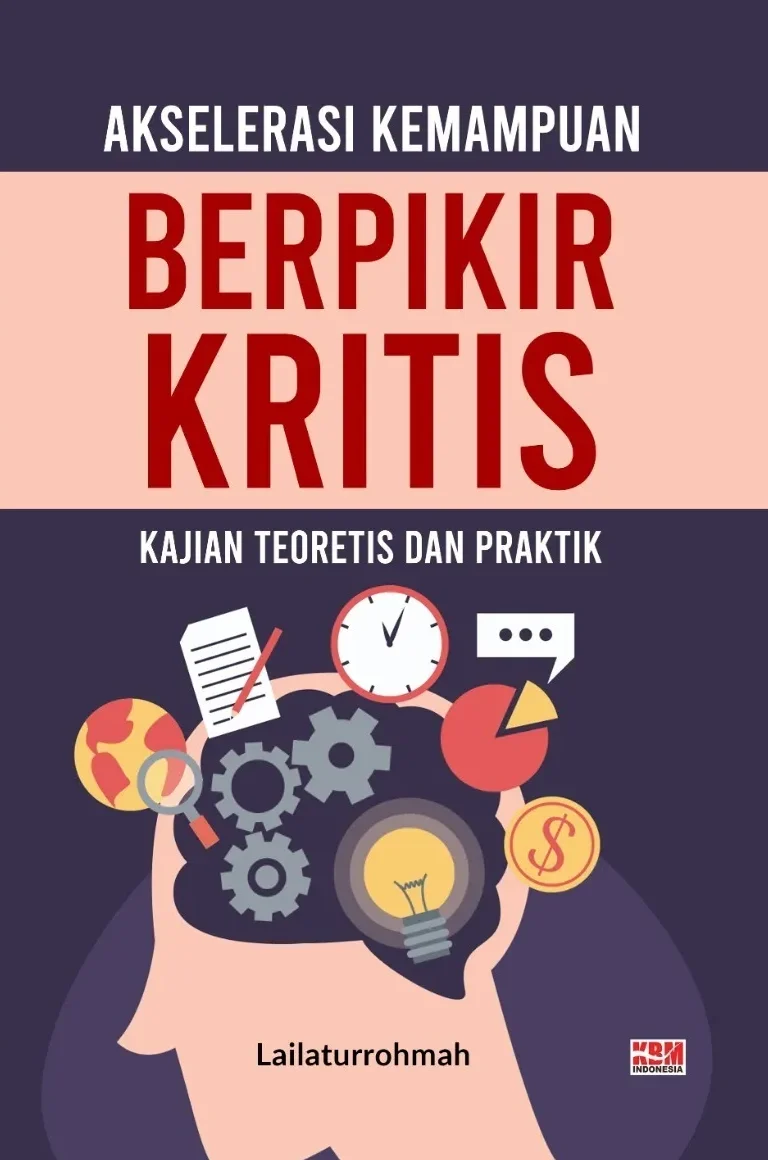 AKSELERASI KEMAMPUAN BERPIKIR KRITIS: Kajian Teoretis dan Praktik