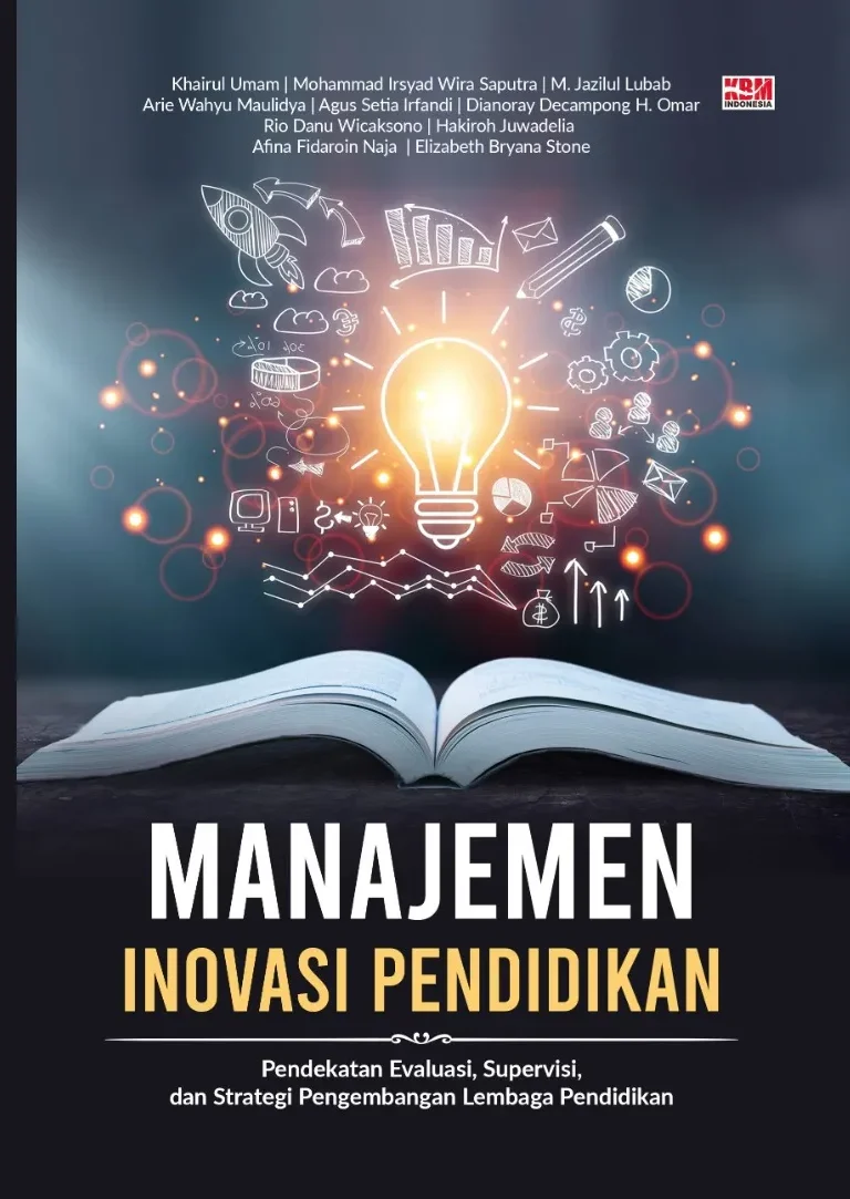 MANAJEMEN INOVASI PENDIDIKAN: Pendekatan Evaluasi, Supervisi, dan Strategi Pengembangan Lembaga Pendidikan