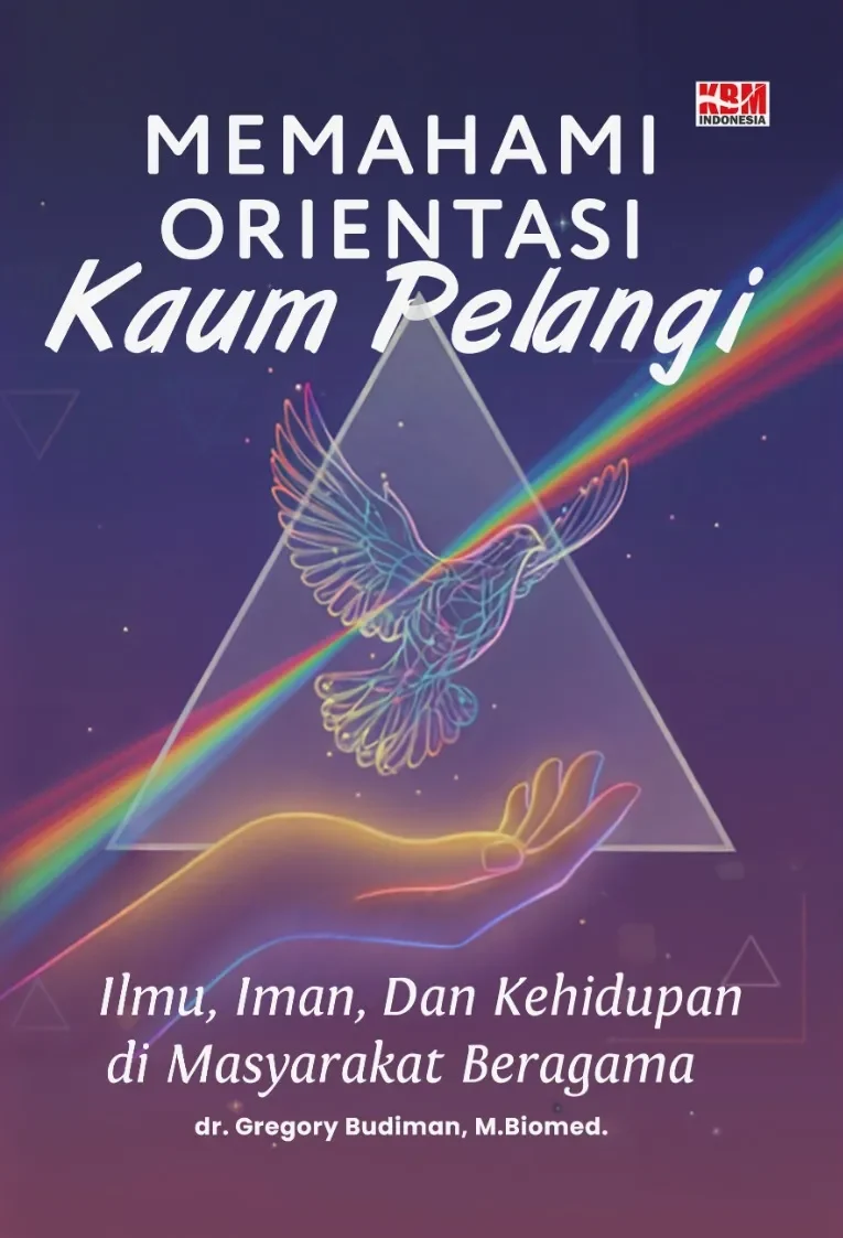 MEMAHAMI ORIENTASI KAUM PELANGI: Ilmu, Iman, Dan Kehidupan di Masyarakat Beragama