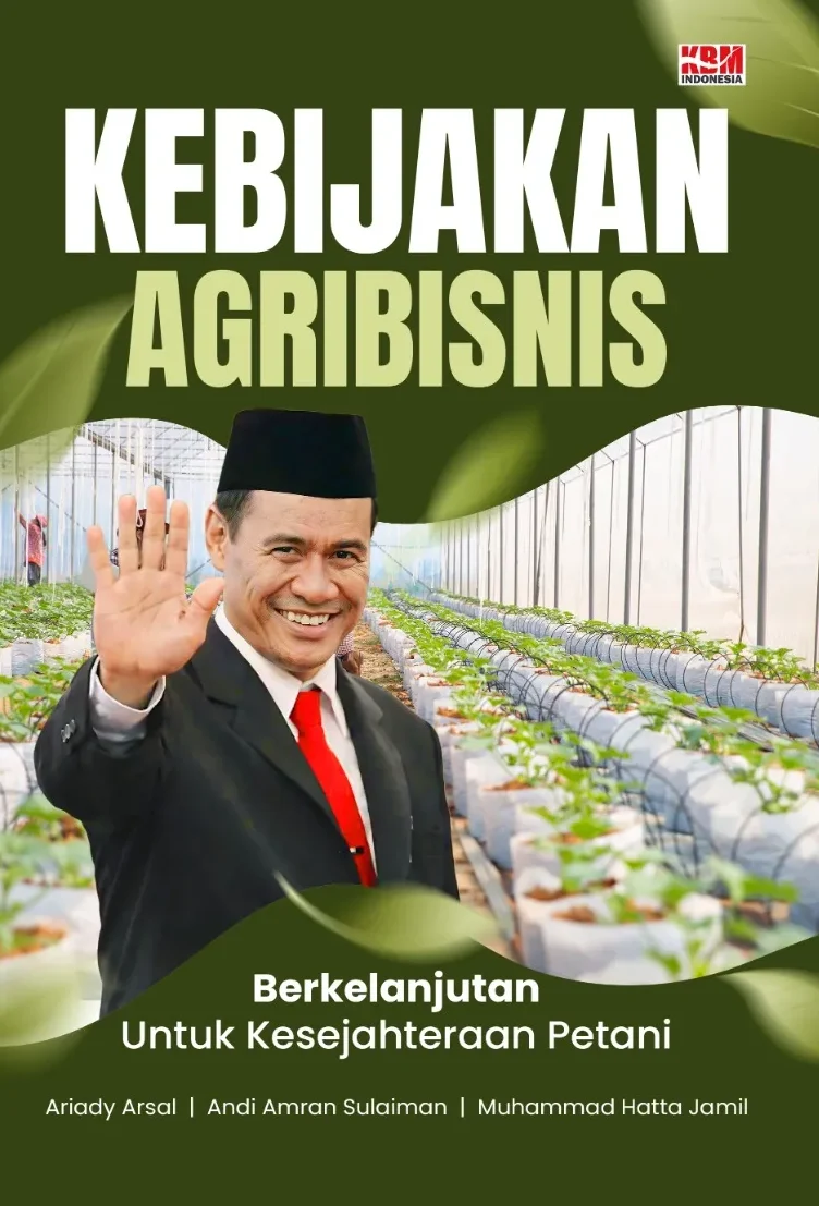 KEBIJAKAN AGRIBISNIS: BERKELANJUTAN UNTUK KESEJAHTERAAN PETANI
