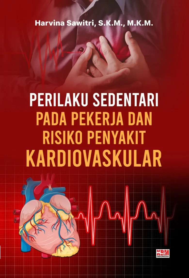 PERILAKU SEDENTARI PADA PEKERJA DAN RISIKO PENYAKIT KARDIOVASKULAR
