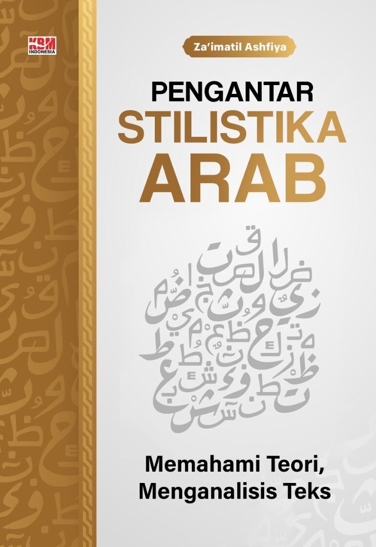 PENGANTAR STILISTIKA ARAB : Memahami Teori, Menganalisis Teks