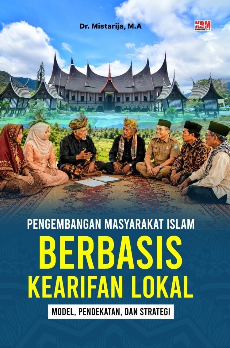 PENGEMBANGAN MASYARAKAT ISLAM BERBASIS KEARIFAN LOKAL : Model, Pendekatan, Dan Strategi