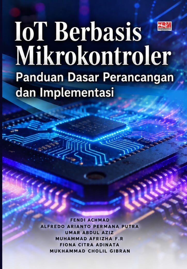 IOT BERBASIS MIKROKONTROLER : Panduan Dasar Perancangan dan Implementasi