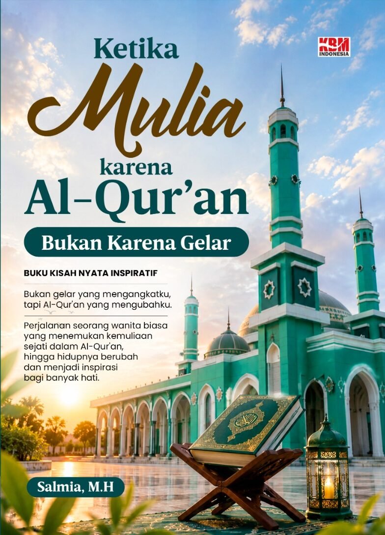 Ketika Mulia karena Al-Qur’an, Bukan karena Gelar