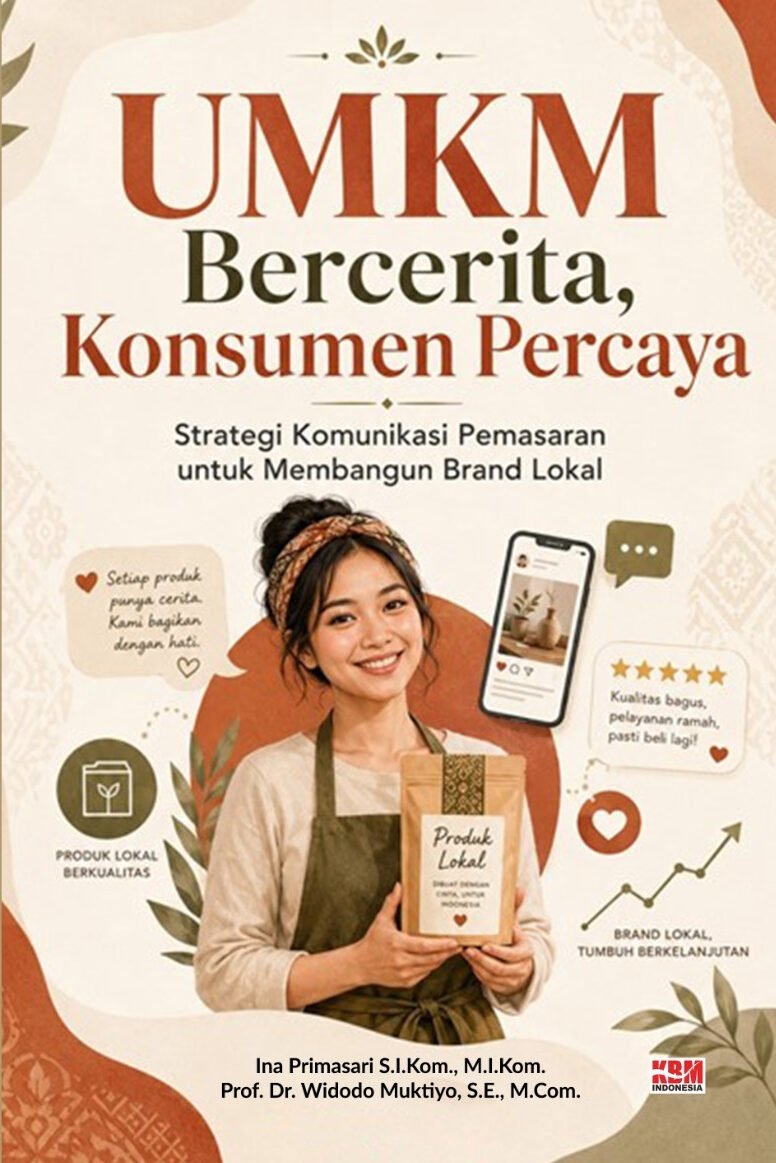 UMKM BERCERITA, KONSUMEN PERCAYA : Strategi Komunikasi Pemasaran untuk Membangun Brand Lokal