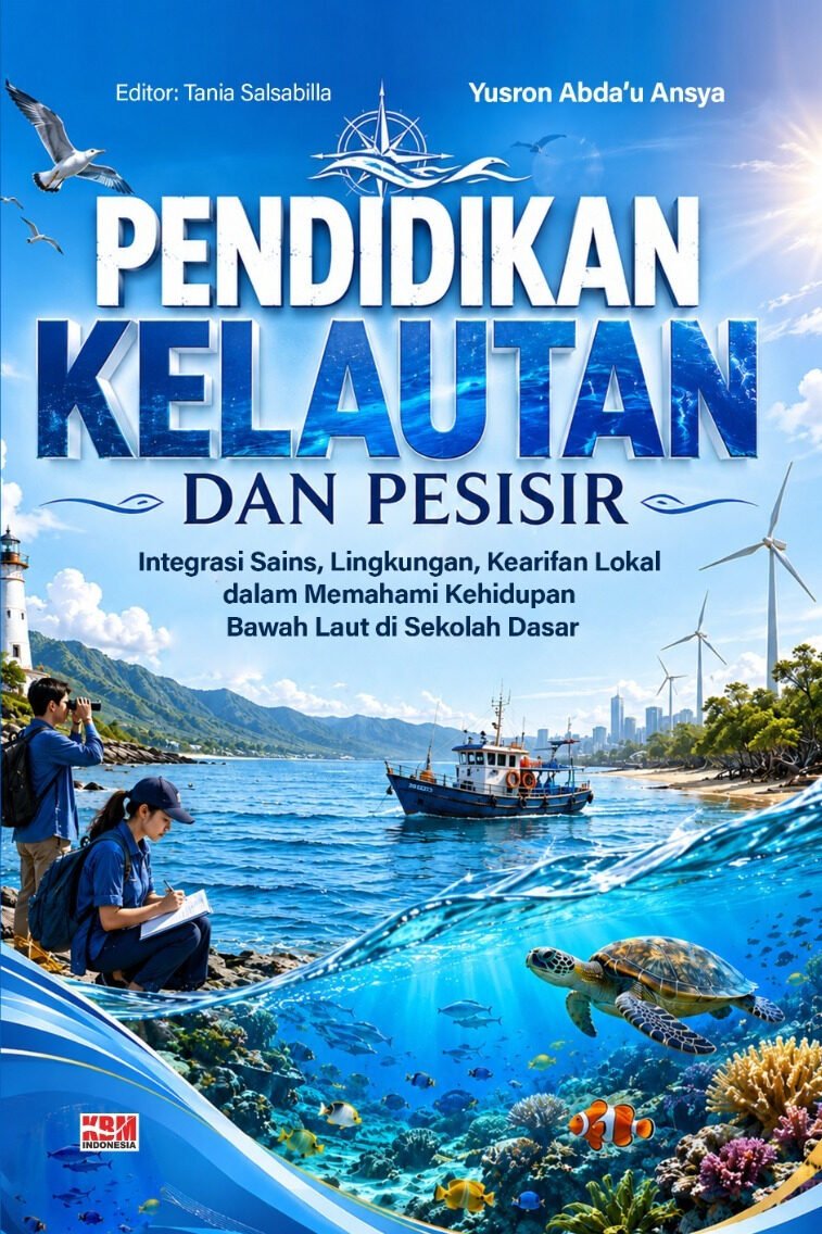 PENDIDIKAN KELAUTAN DAN PESISIR : Integrasi Sains, Lingkungan, Kearifan Lokal dalam Memahami Kehidupan Bawah Laut di Sekolah Dasar
