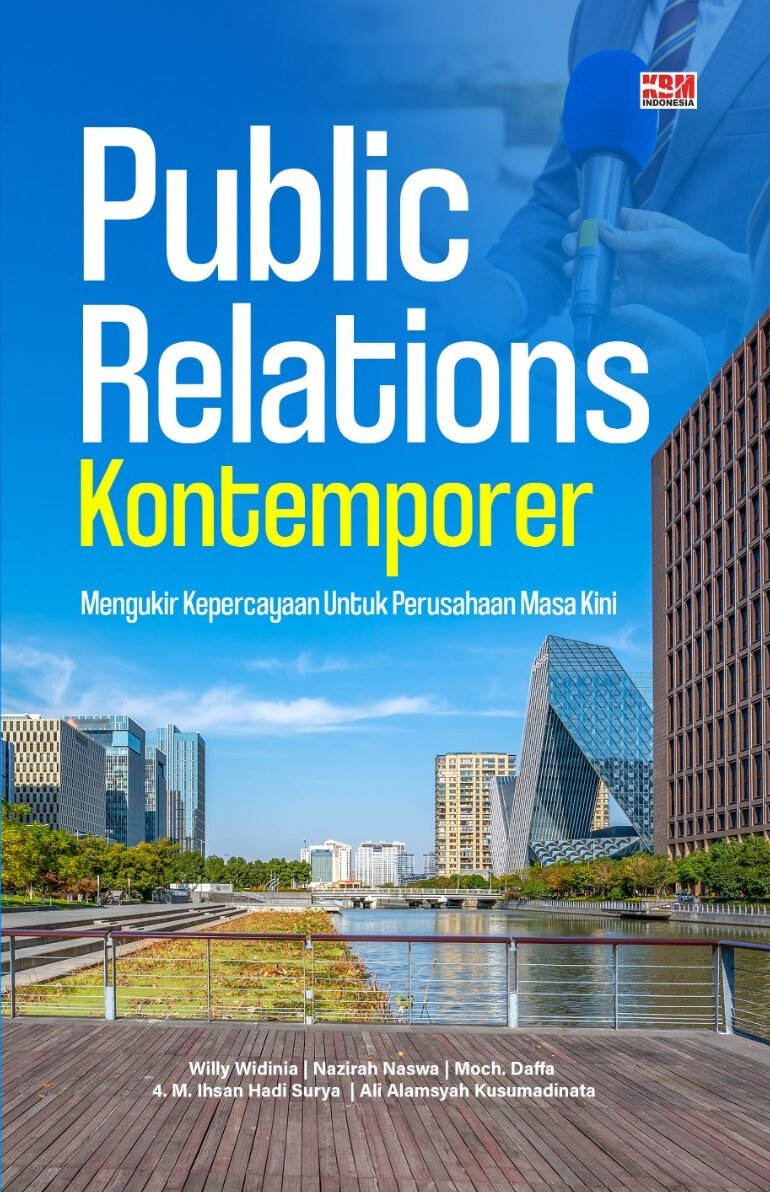 PUBLIC RELATIONS KONTEMPORER : Mengukir Kepercayaan untuk Perusahaan Masa Kini