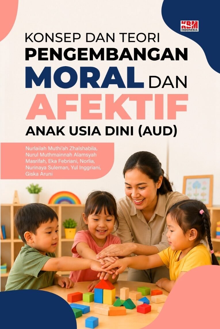 KONSEP DAN TEORI : Pengembangan Moral dan Afektif Anak Usia Dini (AUD)
