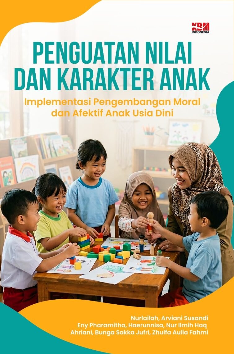 PENGUATAN NILAI DAN KARAKTER ANAK : Implementasi Pengembangan Moral dan Afektif AUD