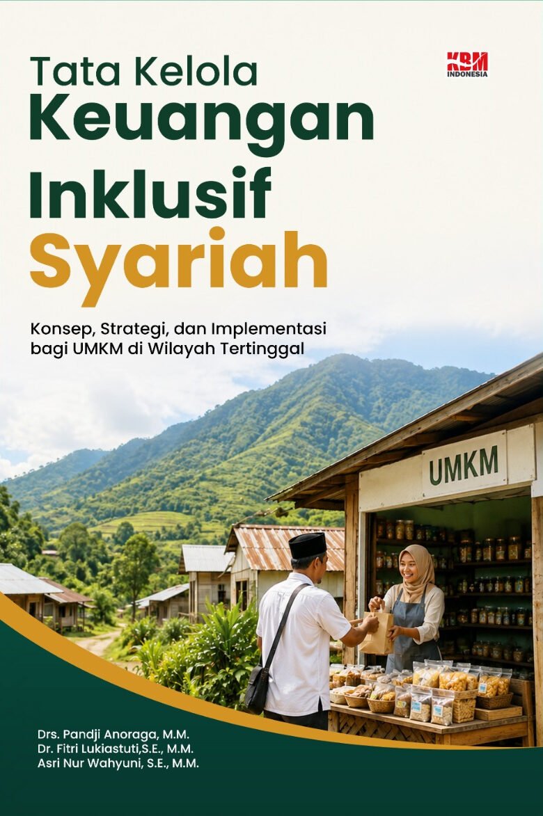 TATA KELOLA KEUANGAN INKLUSIF SYARIAH: Konsep, Strategi, dan Implementasi bagi UMKM di Wilayah Tertinggal