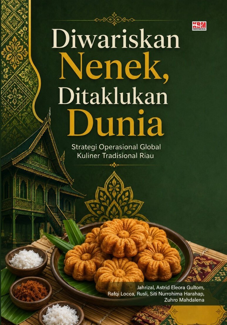 Diwariskan Nenek, Ditaklukan Dunia “Strategi Operasional Global Kuliner Tradisional Riau”