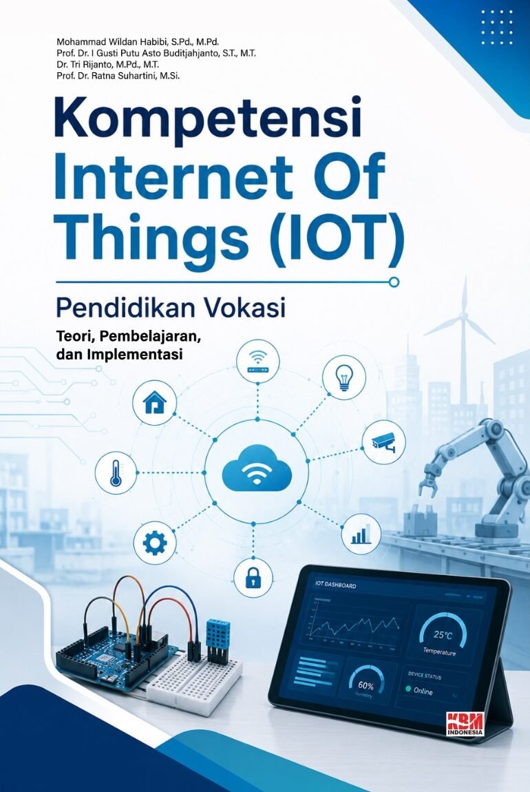 KOMPETENSI INTERNET OF THINGS (IOT) PENDIDIKAN VOKASI : Teori, Pembelajaran, dan Implementasi