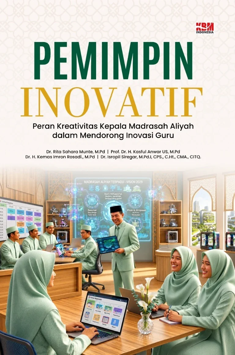 PEMIMPIN INOVATIF: Peran Kreativitas Kepala Madrasah Aliyah dalam Mendorong Inovasi Guru