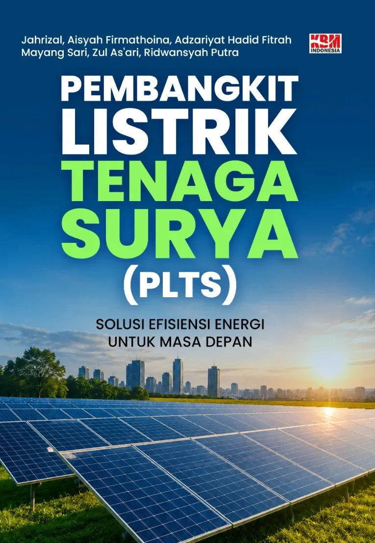 PEMBANGKIT LISTRIK TENAGA SURYA (PLTS) : Solusi Efisiensi Energi untuk Masa Depan