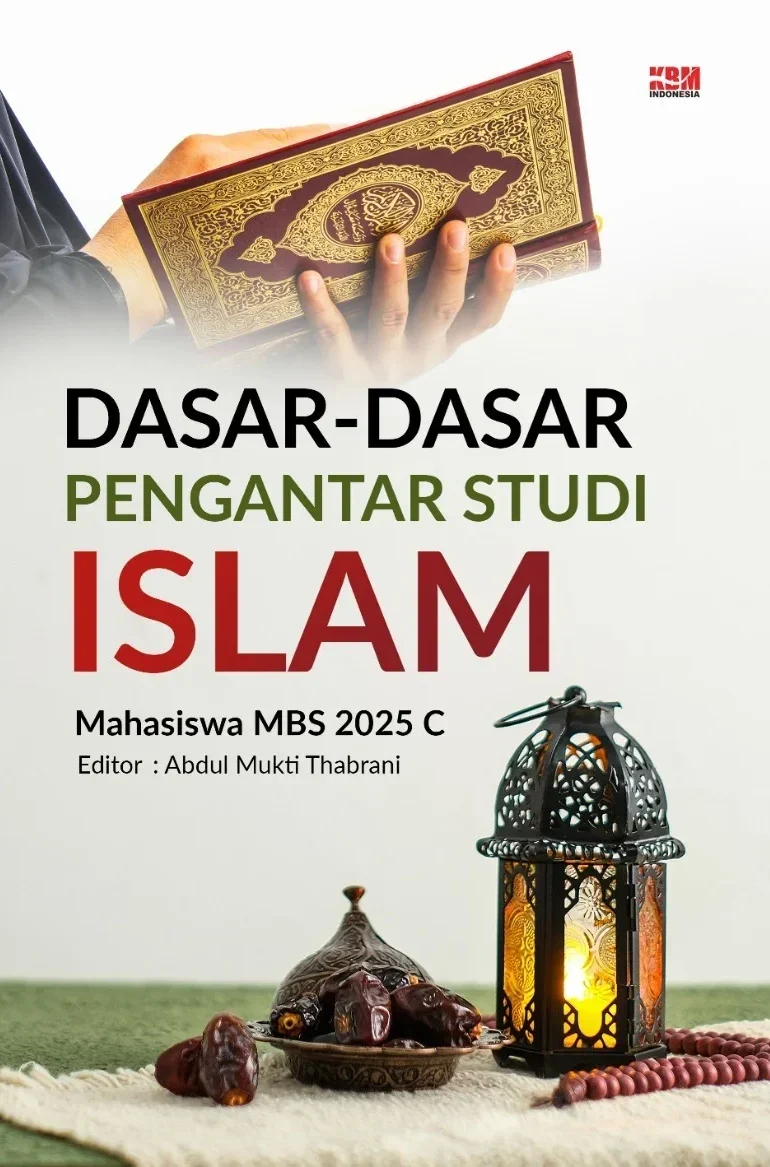 Dasar - Dasar Pengantar Studi Islam Mahasiswa MBS Thabrani
