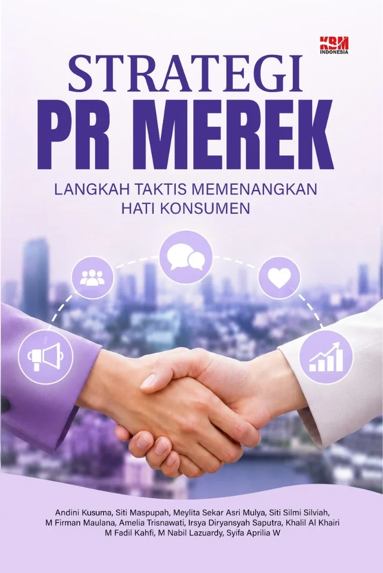 STRATEGI PR MEREK : Langkah Taktis Memenangkan Hati Konsumen