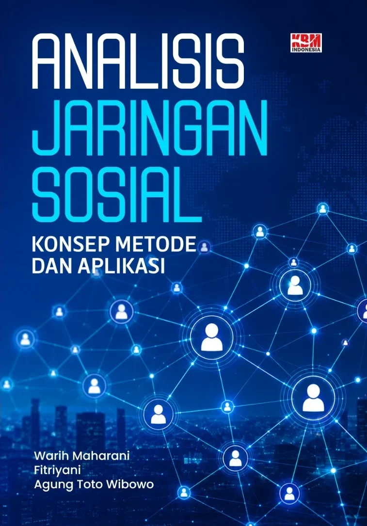 ANALISIS JARINGAN SOSIAL : Konsep Metode dan aplikasi