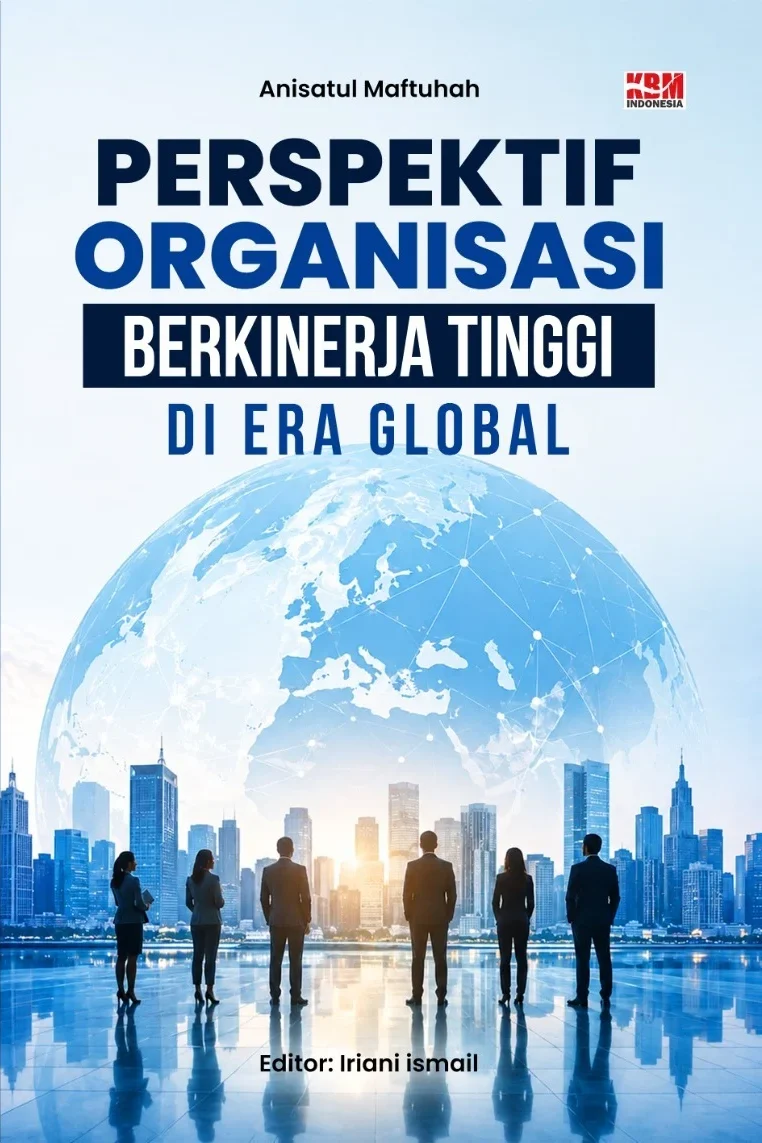 PERSPEKTIF ORGANISASI BERKINERJA TINGGI DI ERA GLOBAL