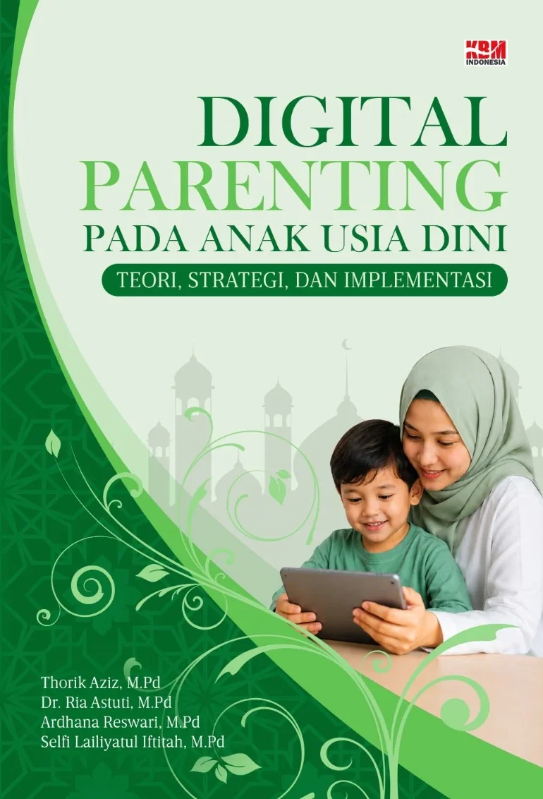 DIGITAL PARENTING PADA ANAK USIA DINI : Teori, Strategi, Dan Implementasi