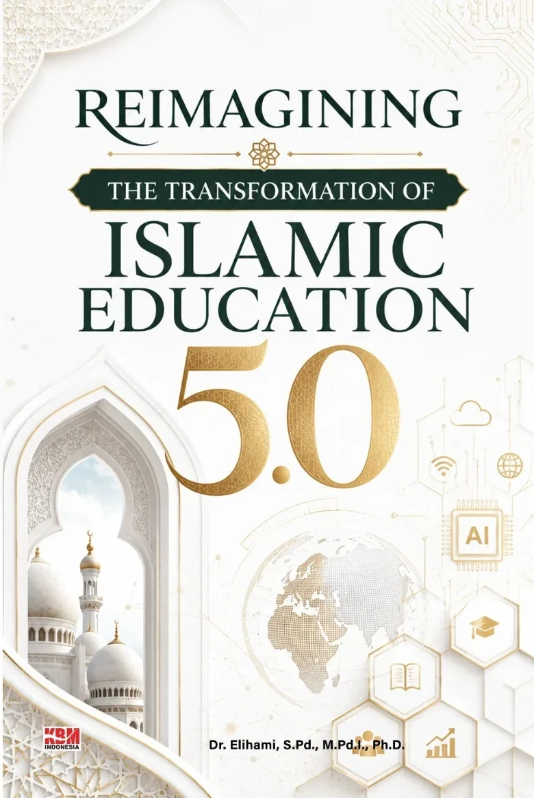 REIMAGINING THE TRANSFORMATION OF ISLAMIC EDUCATION 5.0