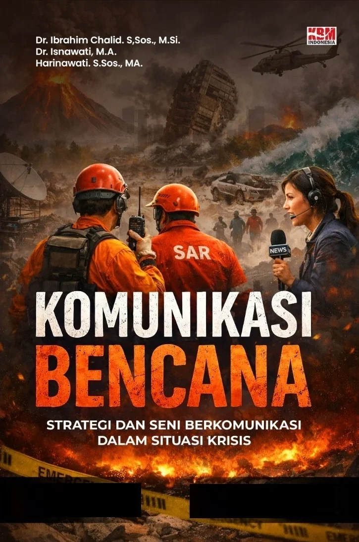 KOMUNIKASI BENCANA : Strategi dan Seni Berkomunikasi dalam Situasi Krisis