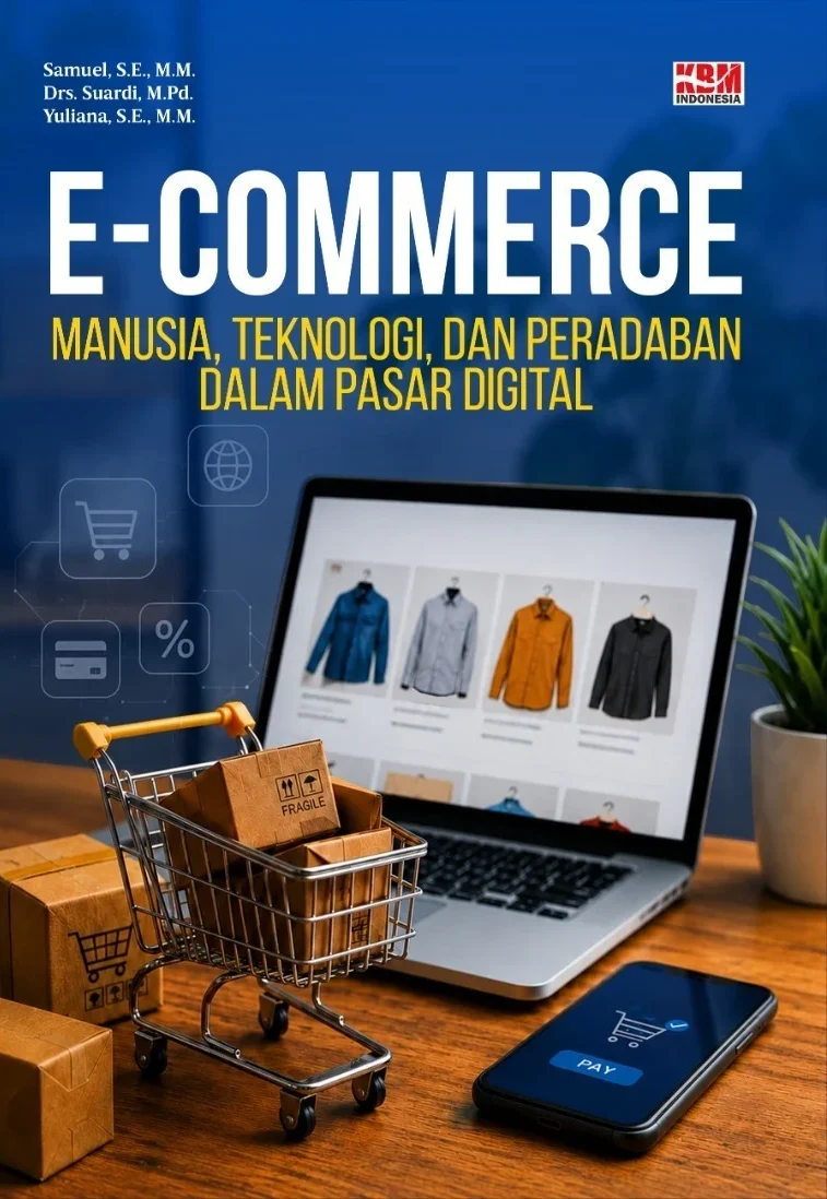 E-COMMERCE : Manusia, Teknologi, dan Peradaban dalam Pasar Digital