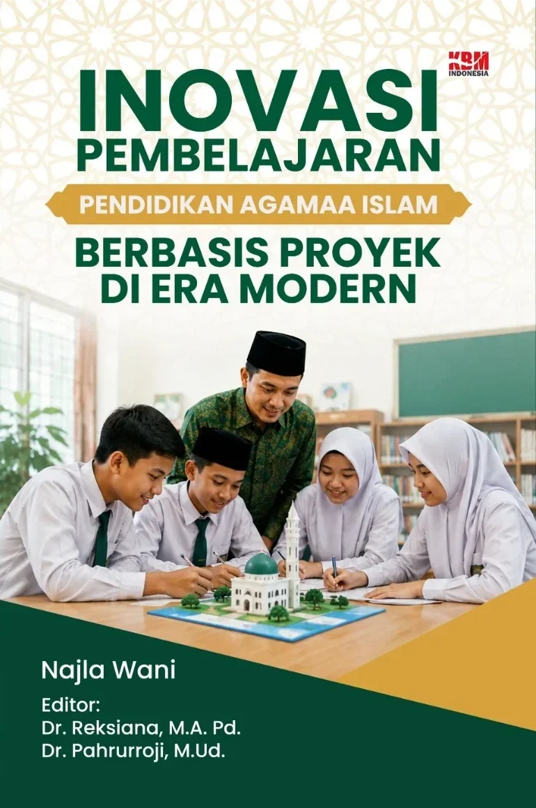 INOVASI PEMBELAJARAN PENDIDIKAN AGAMA ISLAM BERBASIS PROYEK DI ERA MODERN