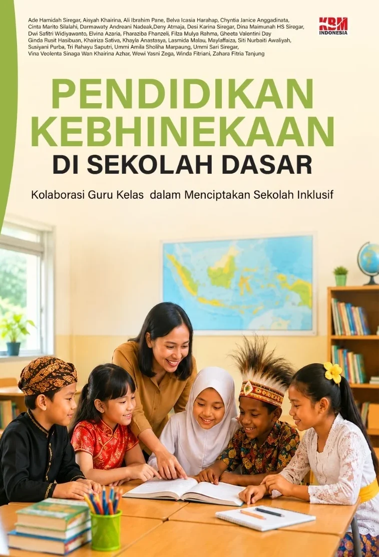 Pendidikan Kebhinekaan di Sekolah Dasar Kolaborasi Guru Kelas dalam Menciptakan Sekolah Inklusif