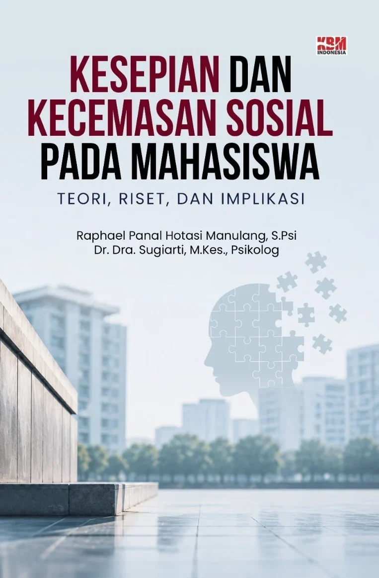 KESEPIAN DAN KECEMASAN SOSIAL PADA MAHASISWA : Teori, Riset Dan Implikasi