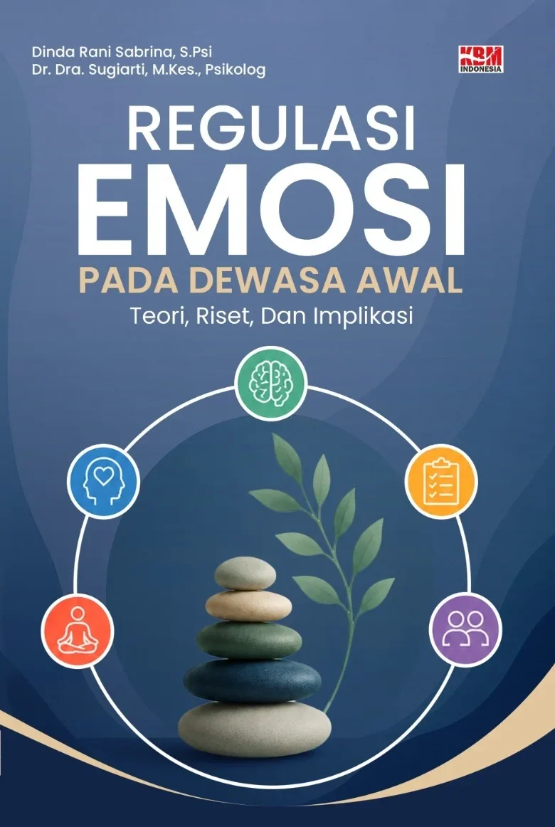 REGULASI EMOSI PADA DEWASA AWAL : Teori, Riset, dan Implikasi