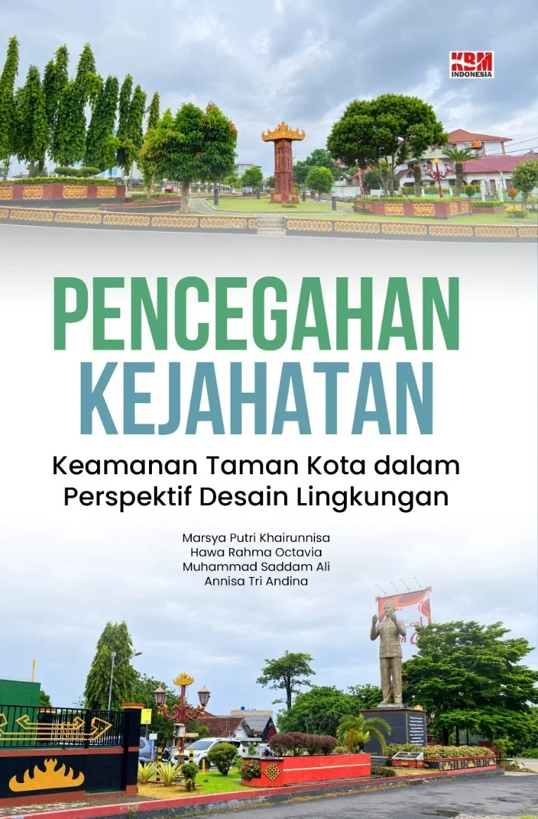 PENCEGAHAN KEJAHATAN : Keamanan Taman Kota dalam Perspektif Desain Lingkungan