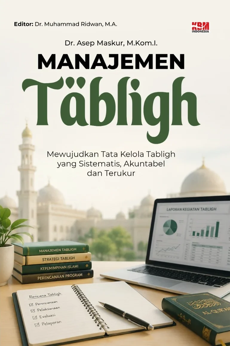 MANAJEMEN TABLIGH : Mewujudkan Tata Kelola Tabligh yang Sistematis, Akuntabel dan Terukur