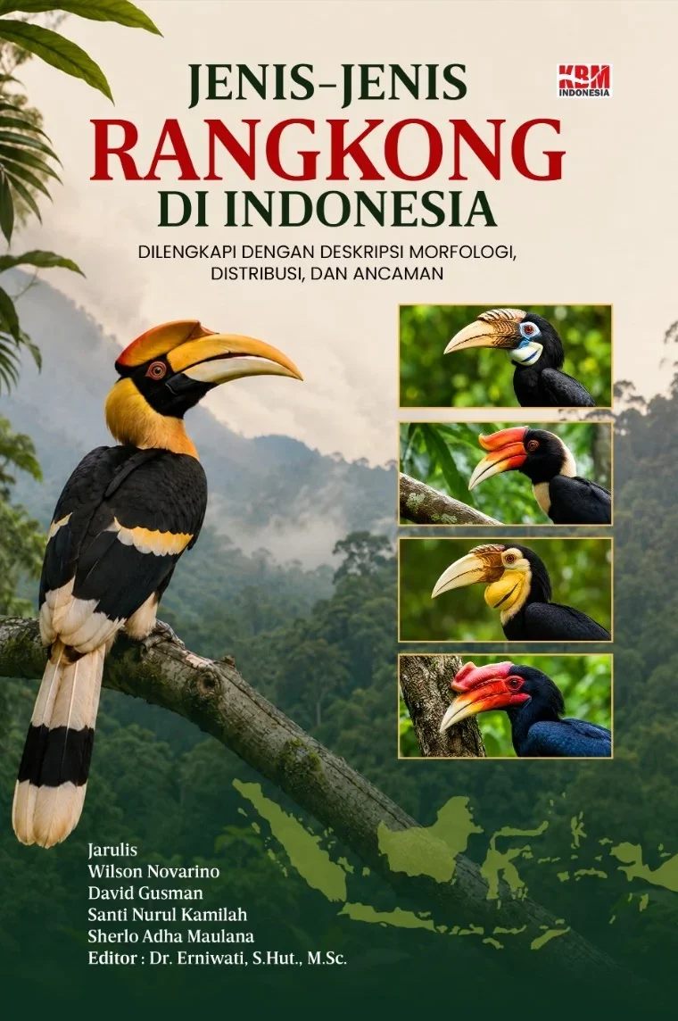 JENIS-JENIS RANGKONG DI INDONESIA : (dilengkapi dengan Deskripsi Morfologi, Distribusi, dan Ancaman)