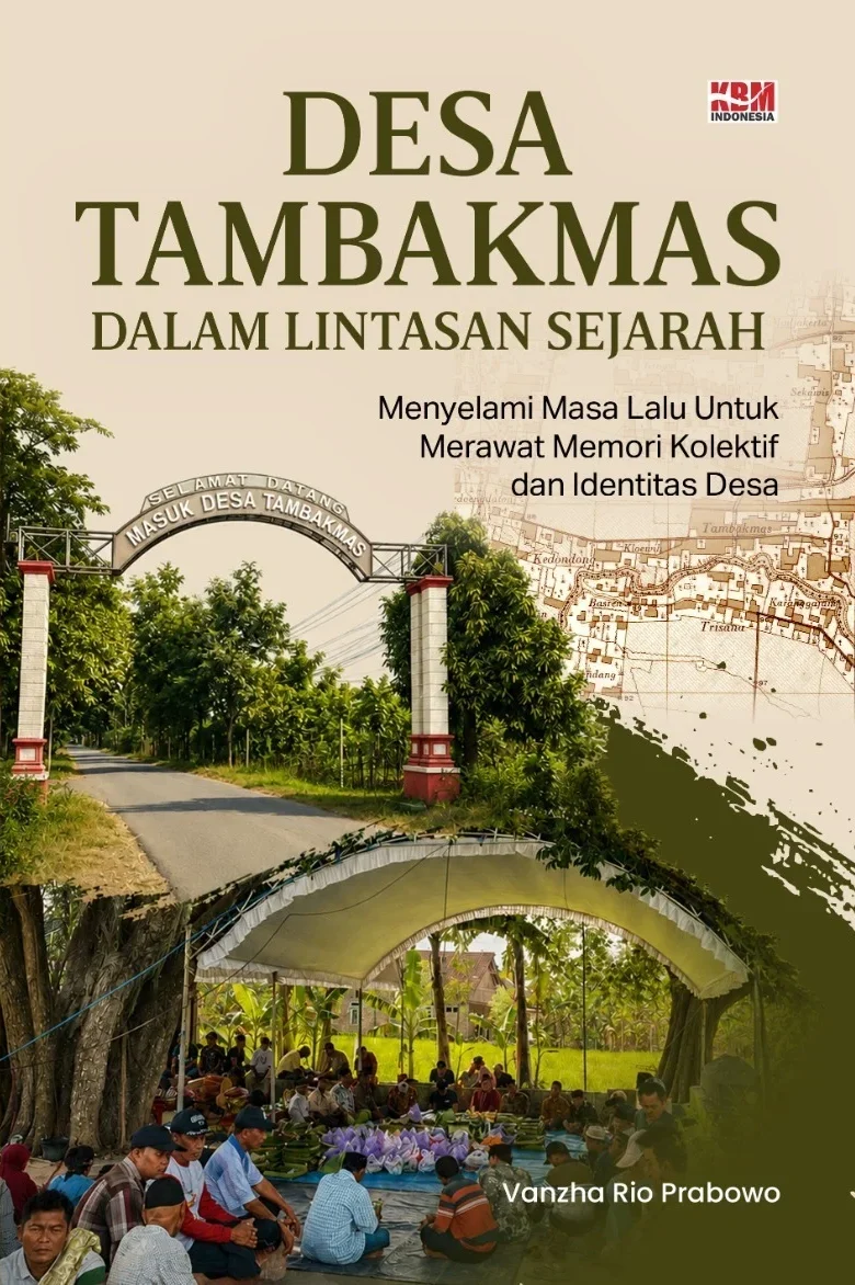 DESA TAMBAKMAS DALAM LINTASAN SEJARAH : Menyelami Masa Lalu Untuk Merawat Memori Kolektif dan Identitas Desa