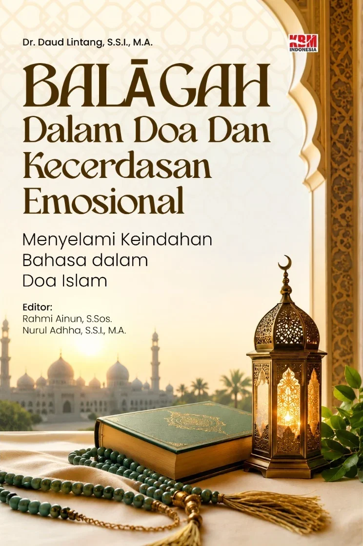 BALĀGAH DALAM DOA DAN KECERDASAN EMOSIONAL : Menyelami Keindahan Bahasa dalam Doa Islam